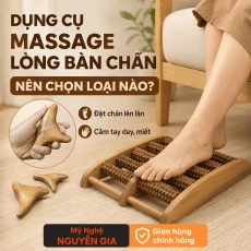 Dụng Cụ Massage Lòng Bàn Chân – Nên Chọn Loại Nào?