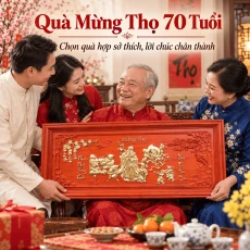 Gợi ý quà tặng mừng thọ 70 tuổi và lời chúc ý nghĩa