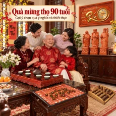Quà mừng thọ 90 tuổi - Gợi ý chọn quà ý nghĩa và thiết thực