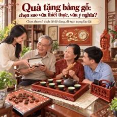 Quà Tặng Bằng Gỗ Nên Chọn Gì Vừa Thiết Thực Vừa Ý Nghĩa?