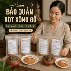 Cách Bảo Quản Bột Xông Gỗ Để Giữ Mùi Tự Nhiên Và Tránh Ẩm