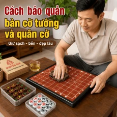 Cách Bảo Quản Bàn Cờ Tướng Và Quân Cờ Sau Khi Mua