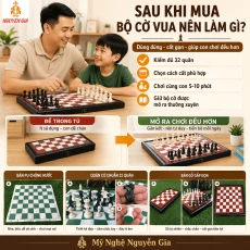 Sau Khi Mua Bộ Cờ Vua Nên Làm Gì? Cách Dùng, Bảo Quản Và Giúp Con Chơi Đều Hơn