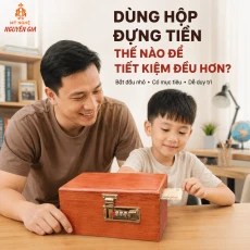 Dùng Hộp Đựng Tiền Thế Nào Để Tiết Kiệm Đều Hơn, Không Bỏ Dở Sau Vài Ngày?