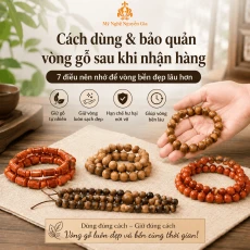 Hướng Dẫn Sử Dụng Và Bảo Quản Vòng Tay Gỗ Sau Khi Nhận Hàng