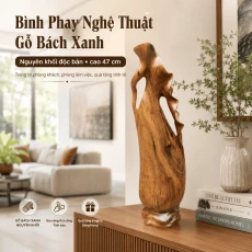 Bình Phay Nghệ Thuật Gỗ Bách Xanh Nguyên Khối Độc Bản 47 cm