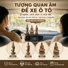 Tượng Quan Âm để xe ô tô: nên chọn thế nào và đặt ở đâu?